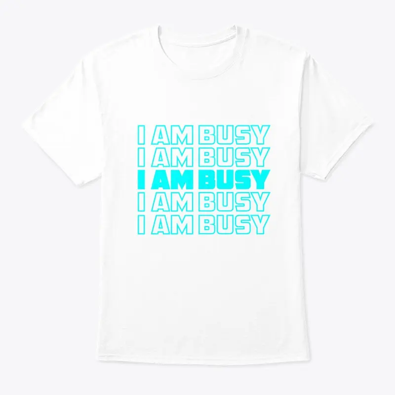 I Am Busy